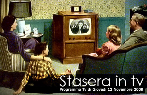 Programmi Tv Giovedi 12 novembre 2009  