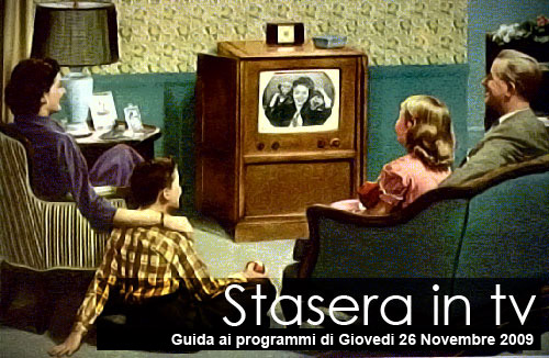 Programmi Tv Giovedi 26 novembre 2009  