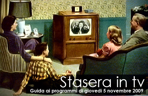 Programmi TV di Giovedi 5 Novembre 2009  