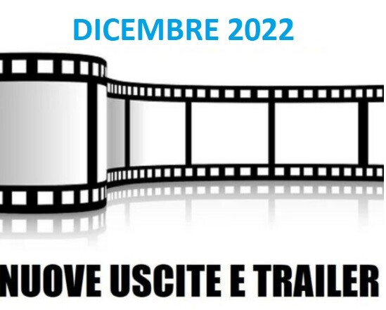 Dicembre 2022 trailer ed uscite  
